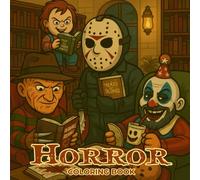 Horror Coloring Book: 50 Creepy-Cute Pages of Chibi Slashers Haunted Dolls Mischievous Ghosts and Quirky Monsters - The Perfect Holiday Gift for Teens ... Weird Surprises and Adorable Halloween Vibesk