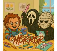 Horror Coloring Book: 50 Cute Yet Spooky Pages of Masked Slashers, Possessed Dolls, and Silly Monsters - A Playful Twist on Classic Scares for Teens, Adults, and Horror Fans with a Sense of Humor