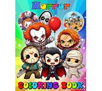 Horror Coloring Book: 50+ Scary and Creepy Coloring Pages Featuring Chibi Classic Horror Movie Villians Serial Killers And Cute Monsters For Stress