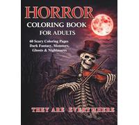 Horror Coloring Book: 60+ Scary Coloring Pages - Dark Fantasy, Monsters, Ghosts and Nightmares for Stress Relief and Relaxation for Adults and Teens