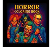 Horror Coloring Book: Adult Colouring Book Inspired By Horror Books Movies and Comics: Horror gift