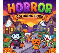 Horror Coloring Book: Cute and Spooky Chibi Monsters Coloring Book for Adults, Teens, and Beginners | Halloween Activity Book with Bold and Easy Horror Scenes for Stress Relief
