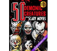 Horror Coloring Book for Adults 50 Demonic Creatures from Scary Movies: The Scariest Evils & Notorious Devils from Classic and Modern Films. Premium ... & Gothic Fans to Unwind & Relieve Stress
