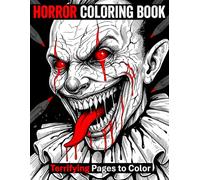 Horror Coloring Book for Adults: Gothic Coloring Book for Adults with Creepy Clowns, Demons, Monsters and Dark Fantasy Nightmares for Stress Relief and Relaxation
