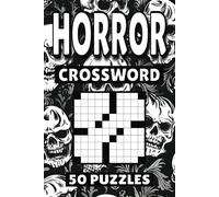 Horror Crossword: 50 Puzzles For Kids, Adults and Seniors Easy Mind-Stimulating Fun and Engaging Challenges for Mental Relaxation and Vocabulary