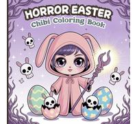 Horror Easter Chibi Coloring Book for Teen Girls: Chibi Girl in Bunny Costume, Scary Cute Bunnies, Creepy Eggs and Dark Kawaii Fun