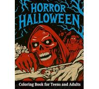 Horror Halloween Coloring Book for Teens and Adults: A Spooky Horror-Themed Goth Coloring Book Featuring Creepy Scenes, Dark Humor, and Scary Designs ... Fans and Women Who Love Coloring with Markers