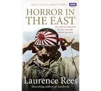 Horror In The East by Laurence Rees (7-Jul-2011) Paperback
