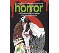 Horror. La prima rivista dell'orrore. Ediz. illustrata