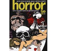 Libri Alfredo Castelli - Horror. Mezzo Secolo Di Incubi, Magia E Misteri A Fumet