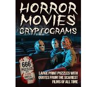Horror Movie Cryptograms: Large Print Puzzle Book with 666 Quotes from the Scariest Films of All Time
