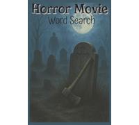 Horror Movie Word Search: A Creepy Collection of Word Search Puzzles Featuring Classic and Modern Horror Films
