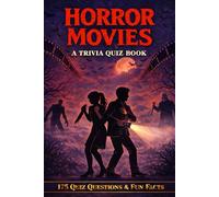 HORROR MOVIES - A Trivia Quiz Book: 175 Trivia Questions & Fun Facts