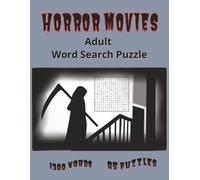 Horror Movies Adult Word Search Puzzles: Word Searches with Easy to Read Print; Words relating to Horror Movies; 8.5 x 11 inches, 1300 words, 65 puzzles