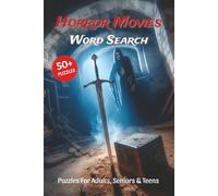 Horror Movies Word Search Puzzle Book: A Horror Movie Puzzle Book about Synopses and Scary Fun Facts From Iconic Films, 6x9,110 pages, Solutions Included, Gift for Vacations, Holidays, and Free Times