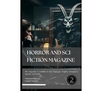 Horror & Sci-Fiction Magazine - Issue #2: Chilling Tales, Sci-Fi Thrills & True Horror Conspiracies!