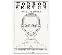 Horror Sketch: Witness Description - Volume 1: 50 Paranormal Encounter Reports for Drawing Humanoid Entities - Forensic Sketchbook for Horror & True Crime Enthusiasts