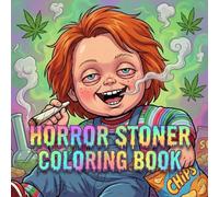Horror Stoner Coloring Book: 50 Trippy Coloring Pages For Adults And Teens Featuring Funny Creepy Stoner Art Spooky Cannabis Vibes Cutest Chibi Serial ... Groovy Monsters Spooky Holiday and Christmas