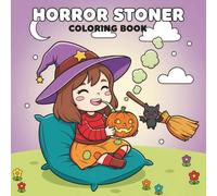 Horror Stoner Coloring Book: Adorable and Spooky Illustrations Perfect for Relaxing and Creative Moments