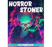 Horror Stoner Coloring Book: Cute Trippy Coloring Pages Featuring Chibi Horror Characters, Spooky Designs, Dreamy Vibes, and Relaxing Fun for Adults