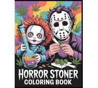 Horror Stoner Coloring Book for Adults: Dark Cannabis Culture Art with Scary Monsters Psychedelic Skulls and Trippy Horror Scenes For Adult Stress Relief