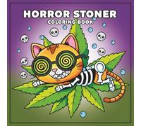 Horror Stoner Coloring Book: Over 60 Funny and Adorable Designs of Spooky Friends to Relax and Unwind