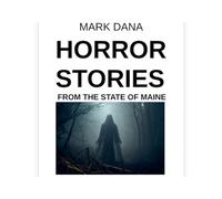 Horror Stories from the State of Maine