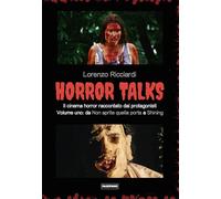 Horror talks. Il cinema horror raccontato dai protagonisti. Vol. 1 - Ricci...