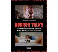 Horror talks. Il cinema horror raccontato dai protagonisti (Vol. 2)