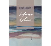 Horror vacui di Edio Delcò, 2018, Youcanprint