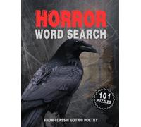 Horror Word Search 101 Puzzles from Classic Gothic Poetry: Ghosts, Witches, Murder, Death and the Macabre from Poe, Dickinson, Keats, Rossetti and More