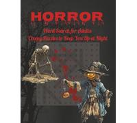 Horror Word Search for Adults: Creepy Puzzles to Keep You Up at Night: A Chilling Halloween Word Search Book For Adults Packed with Creepy Puzzles to Terrify and Entertain