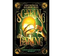 HORROR WRITERS Scaring and Daring: Terrifying Takes on 15 opertina rigida)