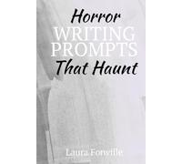 Horror Writing Prompts That Haunt: A Creative Journal with Writing Exercises and Story Prompts for Horror Writing and the Aspiring Gothic Author | 6x9 in, 115 pages | 50 prompts…Gift for Writers, Creative Writing