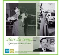 コーガン | オークレール | グリュミオー 名演集 (Hors du temps ~ Great virtuoso violinists) (2CD) [輸入盤・日本語解説付]