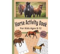 Horse Activity Book: For Kids Ages 8-12 | To Boost Reading Skills and Build Vocabulary in a Fun Way | Includes Jokes, Fun Fact Coloring Pages, Word ... | 6" x 9" ,110 Pages | Great For Road Trips