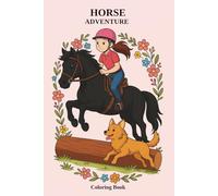 Horse Adventure: A Coloring Journey for Kids 4+: An Original Horse and Pony Coloring Book for Kids with Rodeo, Dressage, and Riding Adventures