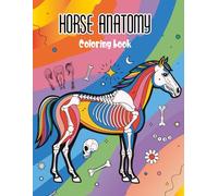 Horse anatomy coloring book: Educational Equine Anatomy Activity for Horse Lovers