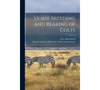 Horse Breeding and Rearing of Colts [microform] (Tascabile)