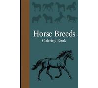 Horse Breeds: Coloring Book