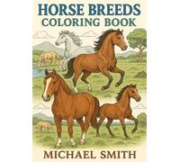 Horse Breeds Coloring Book: 50 Beautiful Horses to Color and Enjoy