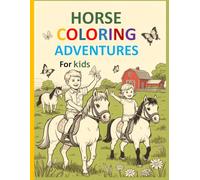 Horse coloring adventures for kids: Simple and beautiful designs that are bold and unique.