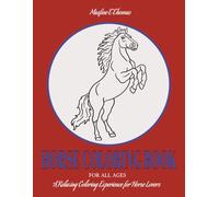 Horse Coloring Book for All Ages - A Relaxing Coloring Experience for Horse Lovers