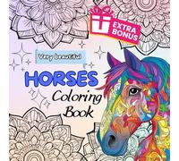 Horse coloring book for girls ages 8-12 | Give your imagination and creativity free rein - perfect for cowgirls, kids, teens and adults!: A coloring ... creativity and fun for all horse lovers