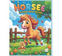 Horse Coloring Book: Fun and Cute Horse Coloring Pages for Boys and Girls Ages 4-8 | Farm Adventures and Beautiful Horses