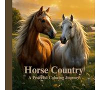 Horse Country: A Peaceful Coloring Journey
