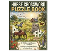 Horse Crossword Puzzle Book: 100 Large Print Puzzles, Medium Level: Includes Complete Solutions