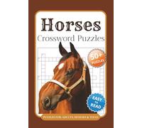 Horse Crossword Puzzles Book: 50+ Horse Themed Crossword Puzzles | 6x9 Inches, 120 Pages | Fun Equestrian Brain Games for Kids, Teens & Adults | Perfect Gift for Holidays, Vacations & Free Time