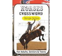Horse Crossword Puzzles Book: Crossword Puzzles with Large Print about Horses, Horse Breeds, Horse Equipment, Cowboys and More | 6x9 inches, 120 ... ... Perfect for Calming, Anxiety and Relaxing