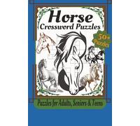 Horse Crossword Puzzles: Crossword Puzzles with Easy-to-Read Print about Horse, Equestrian, Horse Anatomy and More, 6x9 inches, 120 pages, 50+ Puzzles…Gift for Vacations, Holidays, and Relaxation